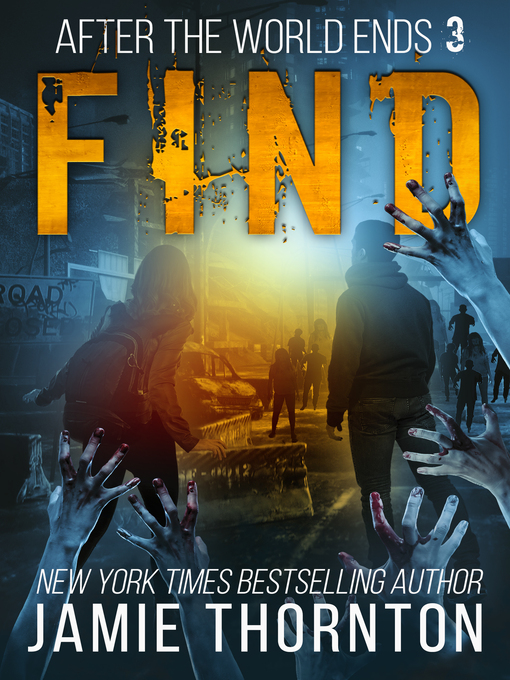 Title details for After the World Ends: Find (Book 3) by Jamie Thornton - Available